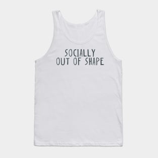 Socially out of shape Tank Top